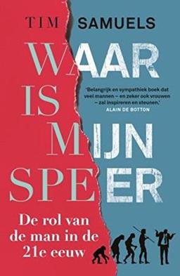 Waar is mijn speer: de rol van de man in de 21e eeuw