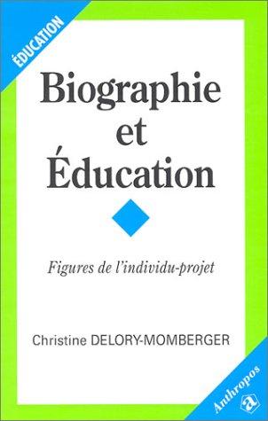 Biographie et éducation : figures de l'individu-projet