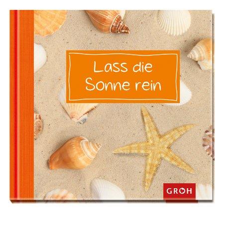 Lass die Sonne rein - Motivation und Aufmunterung für jeden Tag