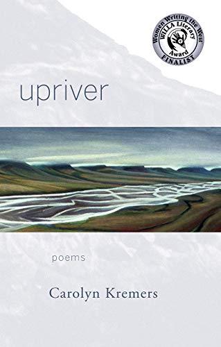 Upriver (UAP - The Alaska Literary Series)