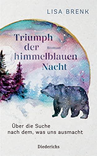 Triumph der himmelblauen Nacht: Über die Suche nach dem, was uns ausmacht