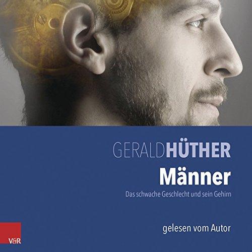 Männer - Das schwache Geschlecht und sein Gehirn