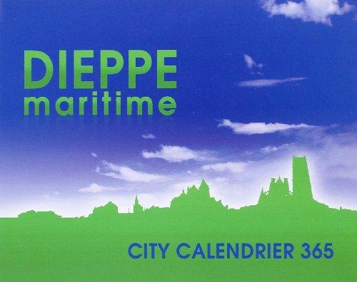 Dieppe maritime : city calendrier 365