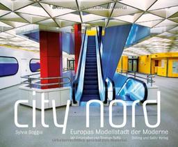 City Nord. Europas Modellstadt der Moderne