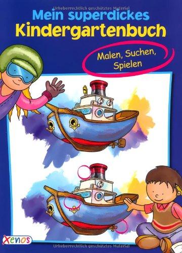 Mein superdickes Kindergartenbuch: Malen, Suchen, Spielen