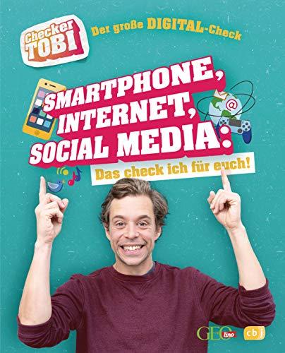 Checker Tobi - Der große Digital-Check: Smartphone, Internet, Social Media – Das check ich für euch! (Die Checker-Tobi-Sachbuchreihe, Band 2)