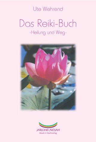 Das Reiki-Buch - Heilung und Weg