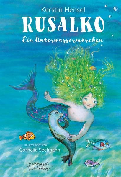 Rusalko: Ein Unterwassermärchen (Eulenspiegel Kinderbuch)