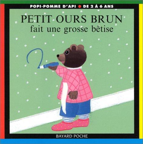 Petit Ours Brun fait une grosse bêtise (Popi Pomme Api)