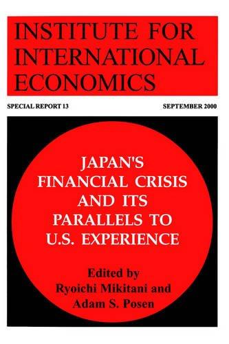 Mikitani, R: Japan`s Financial Crisis and Its Parallels to U (Special Reports (Institute for International Economics (U.S.)), 13.)