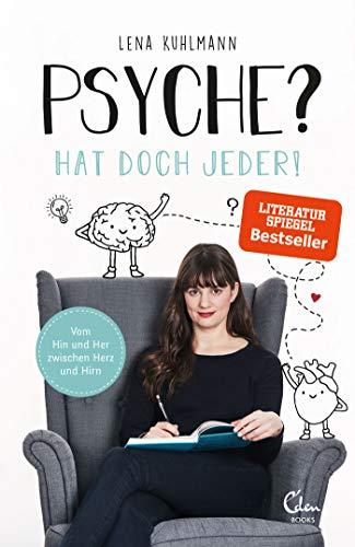 Psyche? Hat doch jeder!: Vom Hin und Her zwischen Herz und Hirn