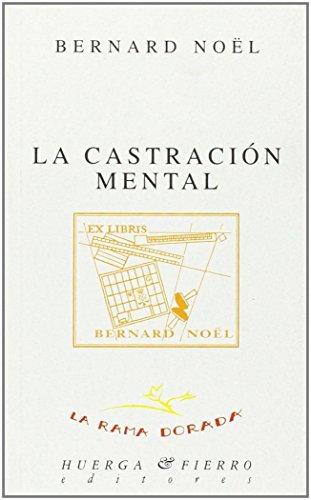 La castración mental (La rama dorada -Ensayos literarios-, Band 14)