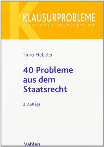 40 Probleme aus dem Staatsrecht: Rechtsstand: voraussichtlich Januar 2011