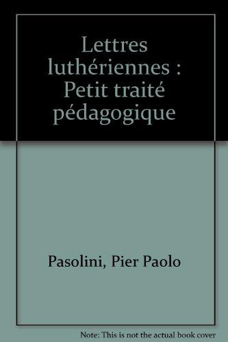 Lettres luthériennes : petit traité pédagogique