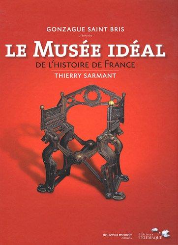 Le musée idéal de l'histoire de France