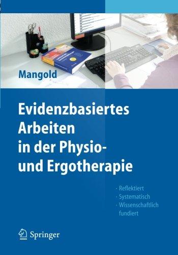 Evidenzbasiertes Arbeiten in der Physio- und Ergotherapie: Reflektiert - Systematisch - Wissenschaftlich fundiert (German Edition)