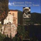 Hermann Hesse, Spurensuche im Tessin