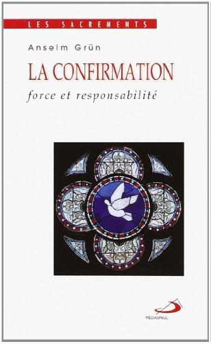 La confirmation : force et responsabilité