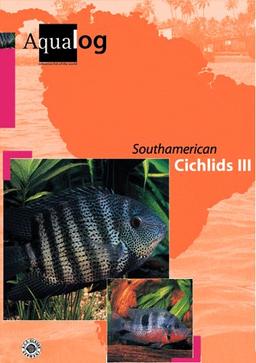 Aqualog. Reference fish of the world: Aqualog, Bd.5, Southamerican Cichlids: III