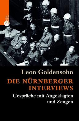 Die Nürnberger Interviews: Gespräche mit Angeklagten und Zeugen