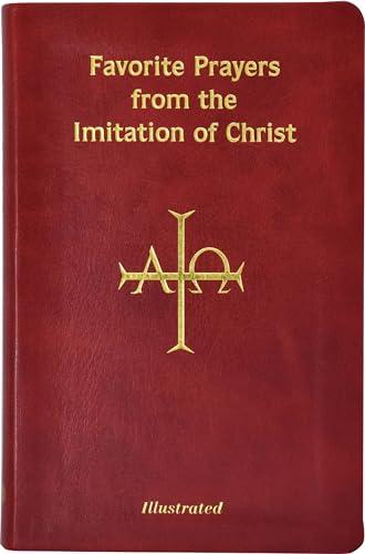 Favorite Prayers from Imitation of Christ: Arranged in Accord with the Liturgical Year and in Sense Lines for Easier Understanding and Use