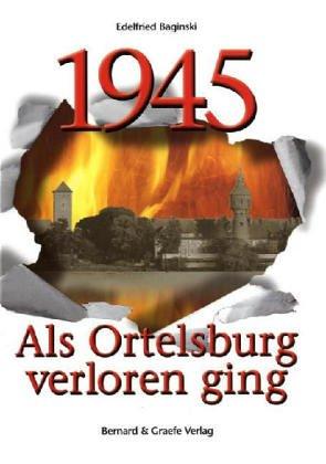 1945 - Als Ortelsburg verloren ging