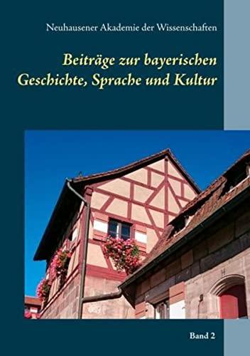 Beiträge zur bayerischen Geschichte, Sprache und Kultur: Band 2