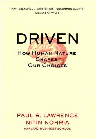 Driven, English edition: How Human Nature Shapes Our Choices (Warren Bennis Signature Books)