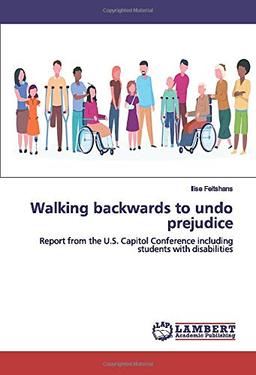 Walking backwards to undo prejudice: Report from the U.S. Capitol Conference including students with disabilities