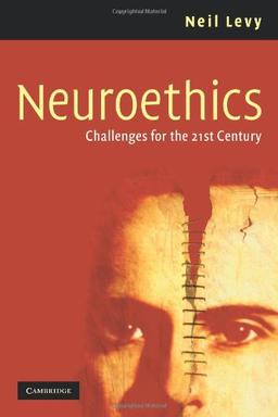 Neuroethics: Challenges for the 21st Century