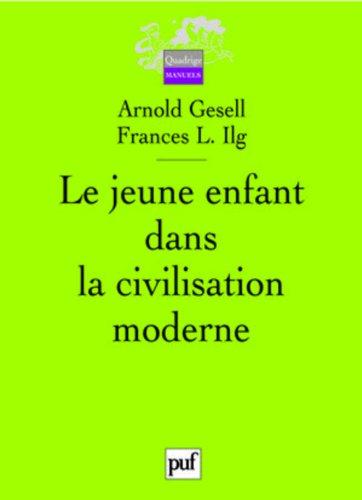 Le jeune enfant dans la civilisation moderne : l'orientation du développement de l'enfant à l'école des tout-petits et à la maison