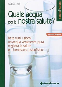 Quale acqua per la nostra salute? (Natura e salute)