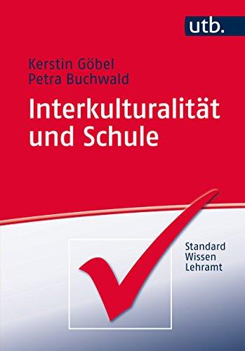 Interkulturalität und Schule: Migration - Heterogenität - Bildung (StandardWissen Lehramt, Band 4642)