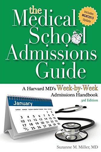 The Medical School Admissions Guide: A Harvard MD's Week-By-Week Admissions Handbook, 3rd Edition