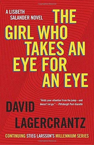 The Girl Who Takes an Eye for an Eye: A Lisbeth Salander novel, continuing Stieg Larsson's Millennium Series