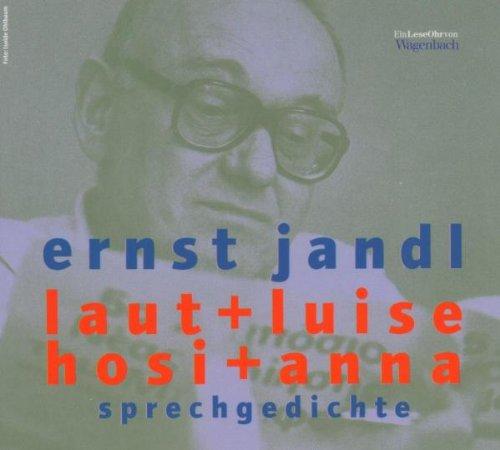 Ernst Jandl liest Laut und Luise. hosi und anna. CD. . Sprechgedichte