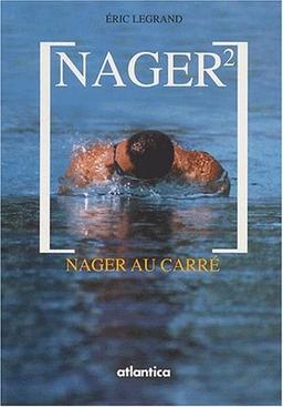 Nager : nager au carré