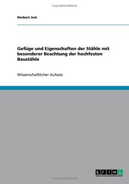 Gefüge und Eigenschaften der Stähle mit besonderer Beachtung der hochfesten Baustähle