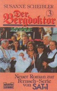 Der Bergdoktor III. Neuer Roman zur Fernseh- Serie.