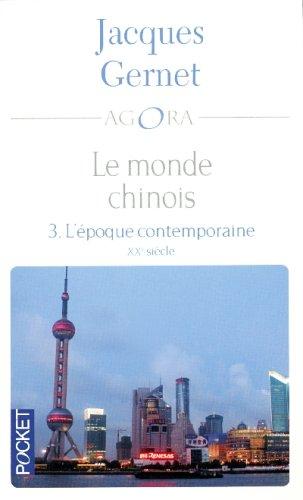 Le monde chinois. Vol. 3. L'époque contemporaine : XXe siècle