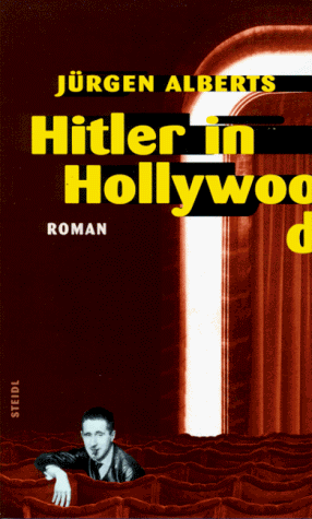 Hitler in Hollywood. Oder: Die Suche nach dem Idealscript