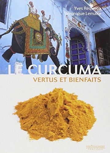 Le curcuma : vertus et bienfaits