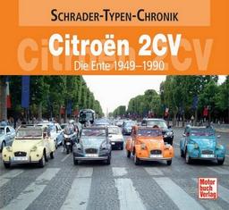 Citroen 2 CV: Die Ente 1949-1990 (Schrader-Typen-Chronik)