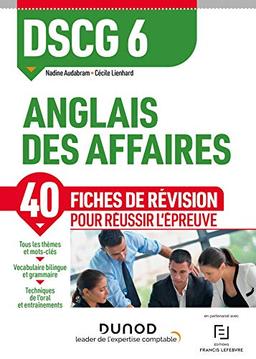 DSCG 6, anglais des affaires : 40 fiches de révision pour réussir l'épreuve