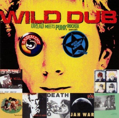 Wild Dub -- Dread Meets Punk Rocker Downtown