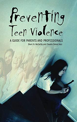 Preventing Teen Violence: A Guide for Parents and Professionals (Contemporary Psychology)