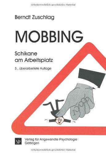 Mobbing - Schikane am Arbeitsplatz: Erfolgreiche Mobbing-Abwehr durch systematische Ursachenanalyse