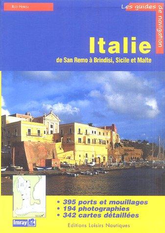 Italie: Guide de croisière de San Remo à Brindisi, Sicile et Malte