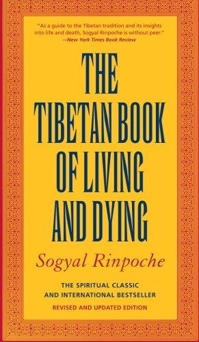 The Tibetan Book of Living and Dying: The Spiritual Classic & International Bestseller: 20th Anniversary Edition: A New Spiritual Classic from One of ... Interpreters of Tibetan Buddhism to the West