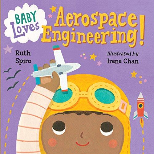 Baby Loves Aerospace Engineering! (Baby Loves Science, Band 1)